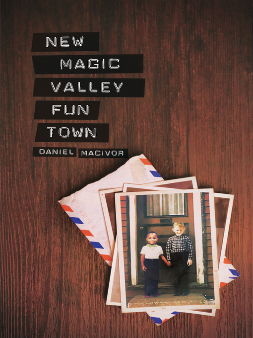 Title details for New Magic Valley Fun Town by Daniel MacIvor - Available